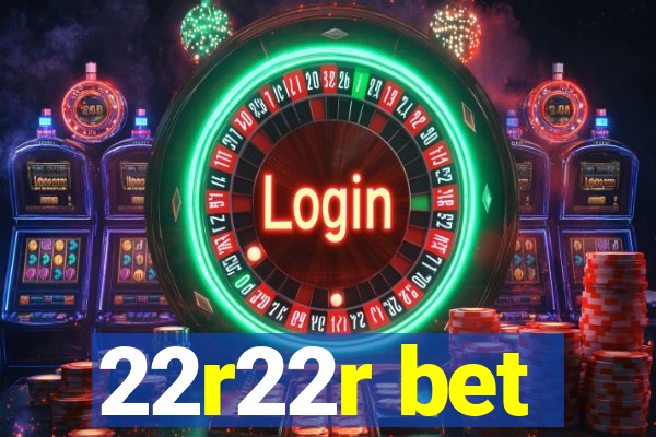 22r22r bet